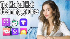 Tips Menjadi Host Streaming di aplikasi Dating - Kerja Dari Rumah